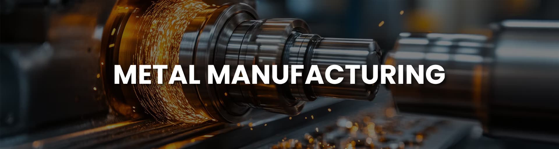 Metal Manufacturing